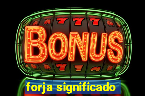 forja significado